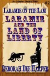 Laramie and the Land of Liberty by Deborah Dee Harper