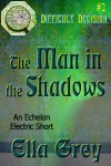 The Man in the Shadows by Ella Grey