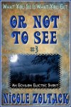 Or Not to See by Nicole Zoltack
