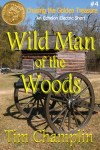 Wild Man fof the Woods by Tim Champlin