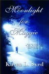 Moonlight for Maggie by Karen L. Syed